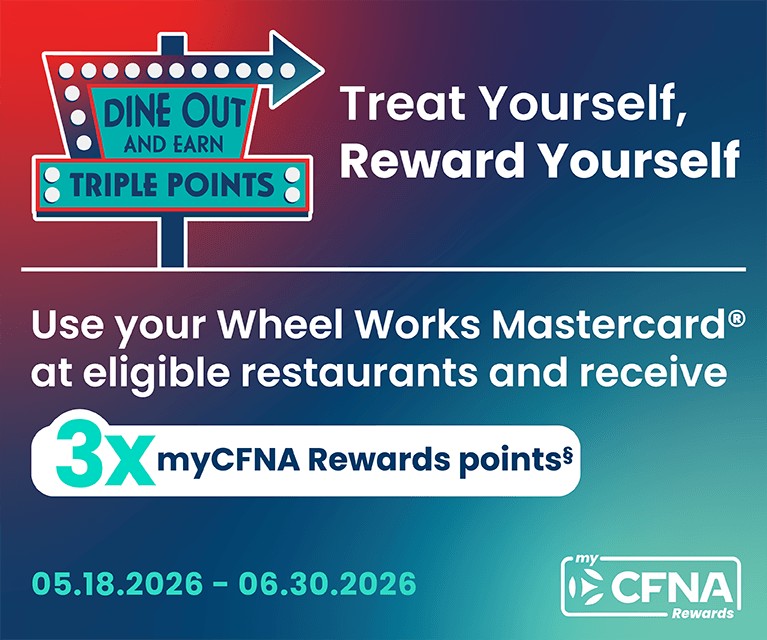 Earn 3X myCFNA Rewards points for eligible restaurants purchases